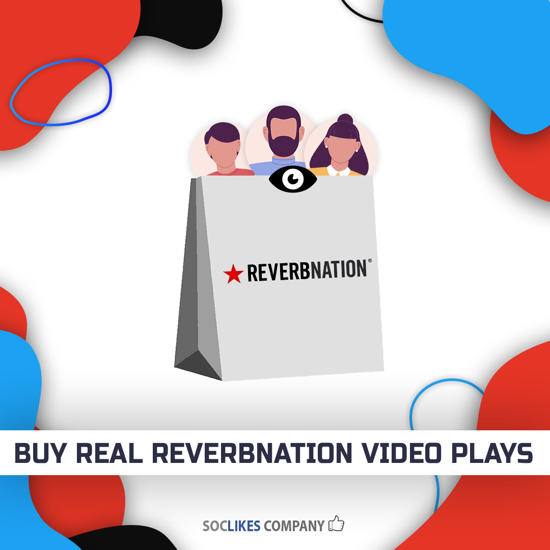 Buy real Reverbnation video plays-Soclikes