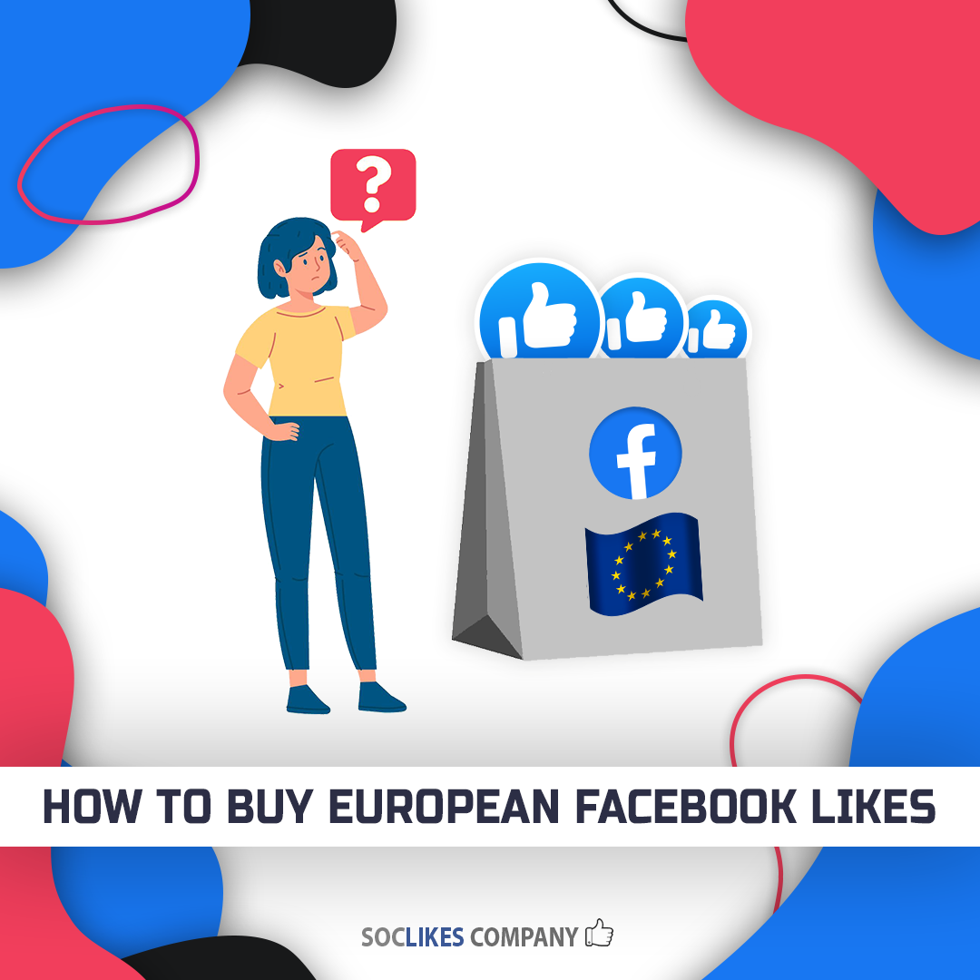 How to buy European Facebook likes-Soclikes