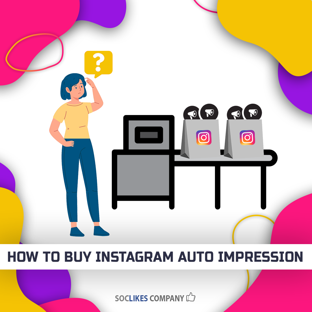 How to buy Instagram auto impression-Soclikes