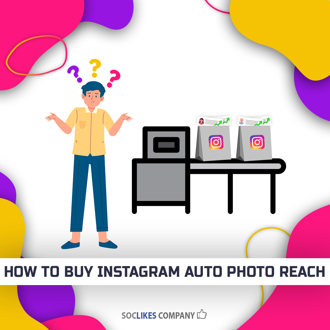 How to buy Instagram auto photo reach-Soclikes