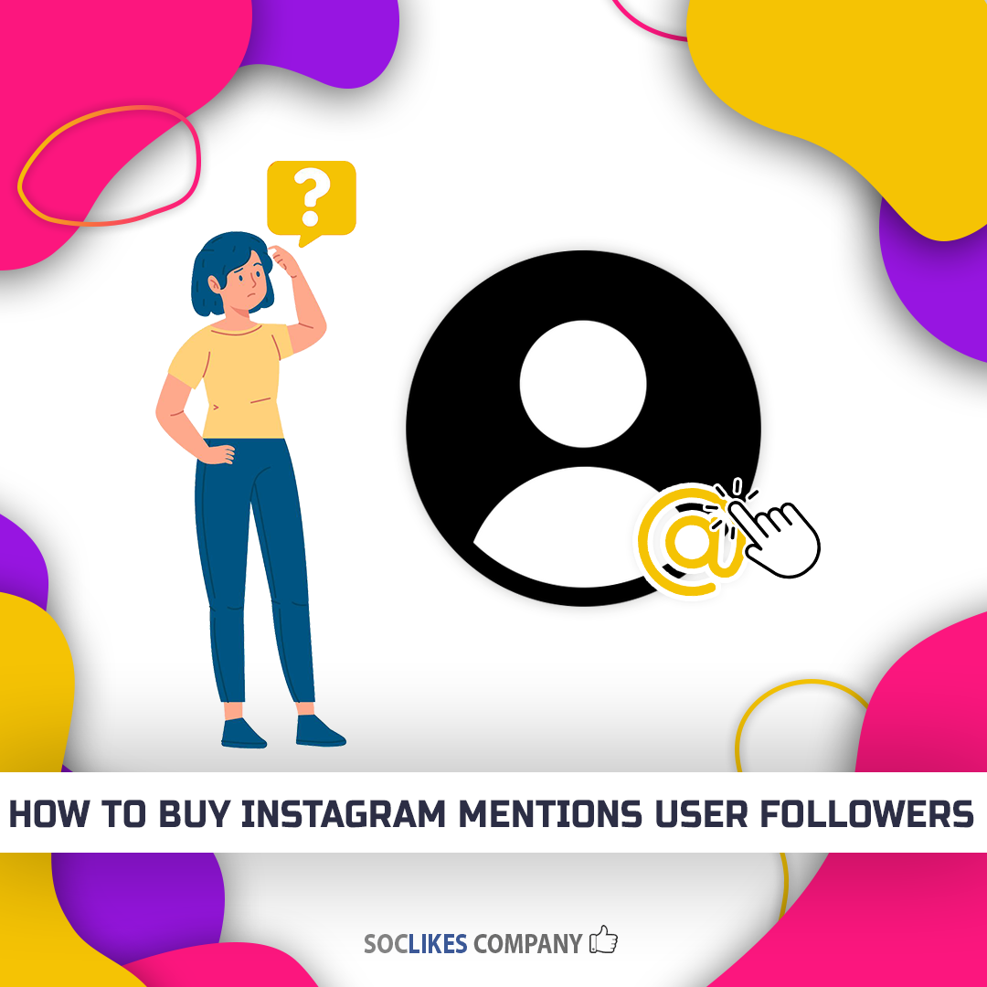 How to buy Instagram mentions user followers-Soclikes