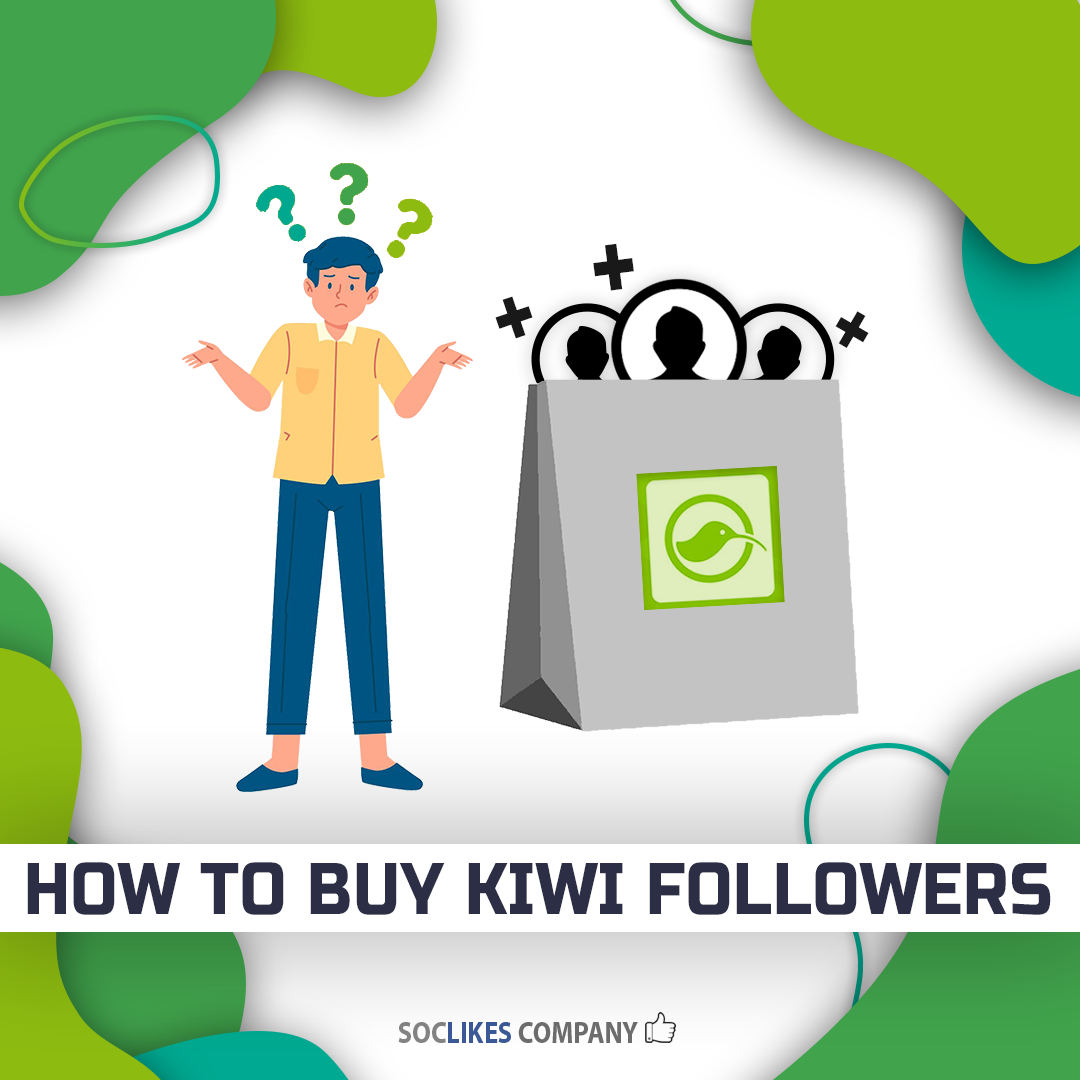How to buy Kiwi followers-Soclikes