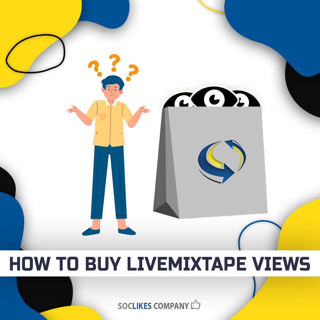 How to buy Livemixtapes views-Soclikes