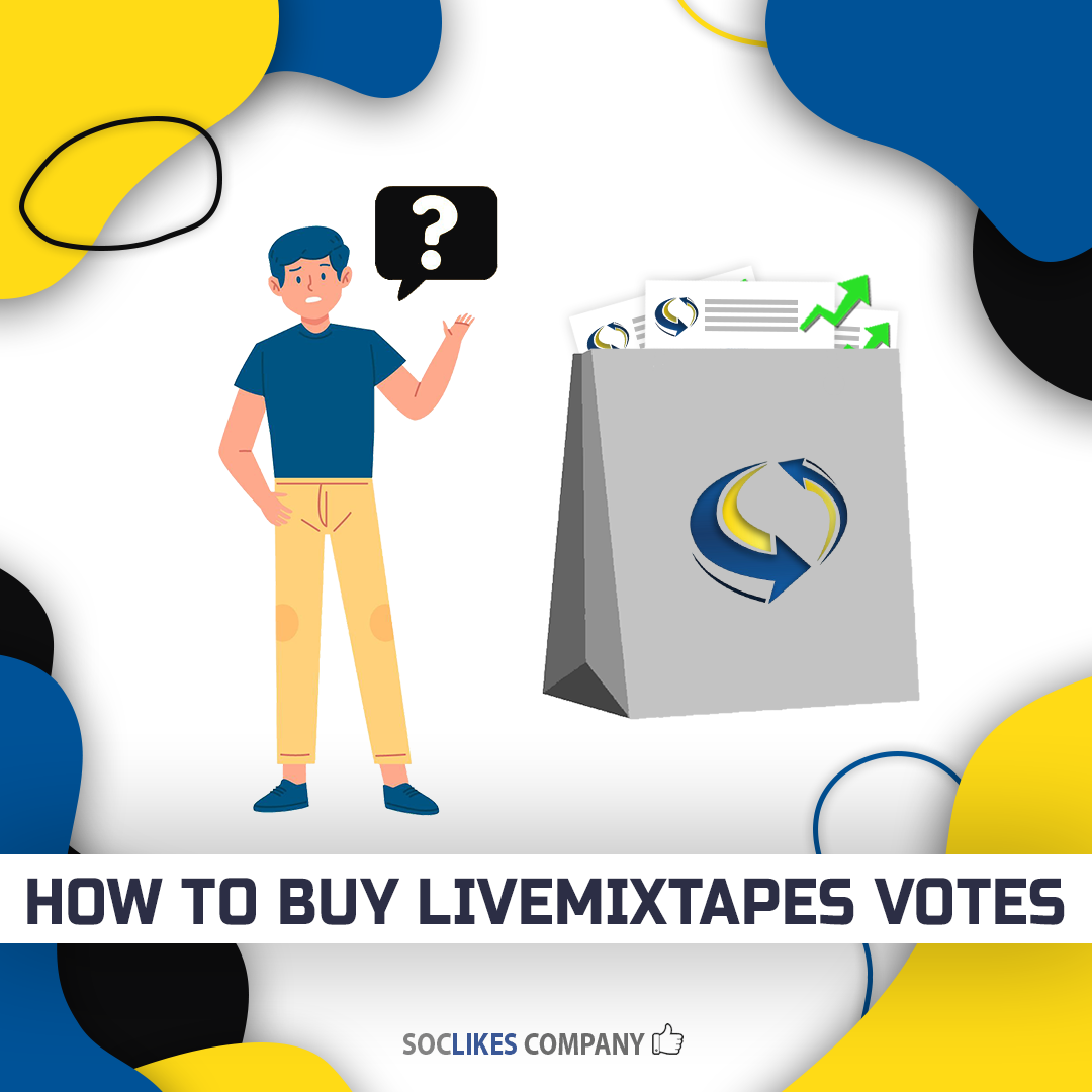 How to buy Livemixtape votes-Soclikes