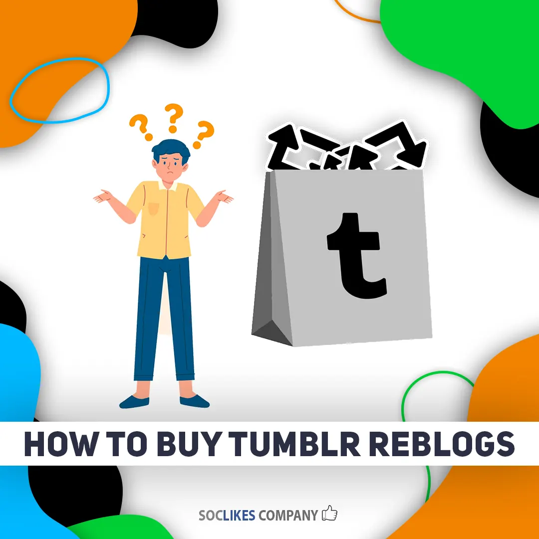 How to buy Tumblr reblogs-Soclikes